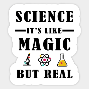 Science It's Like Magic But Real Sticker